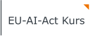 EU-AI-Act Kurs
