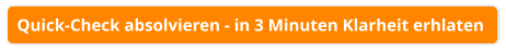 Quick-Check absolvieren - in 3 Minuten Klarheit erhlaten